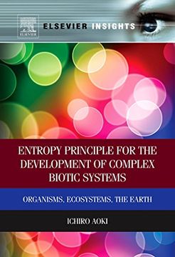 portada Entropy Principle for the Development of Complex Biotic Systems: Organisms, Ecosystems, the Earth (en Inglés)