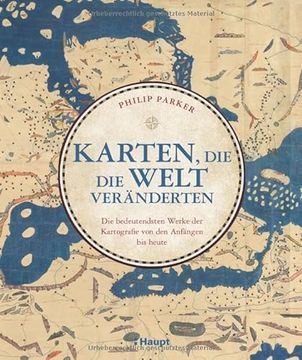 portada Karten, die die Welt Veränderten: Die Bedeutendsten Werke der Kartografie von den Anfängen bis Heute (in German)
