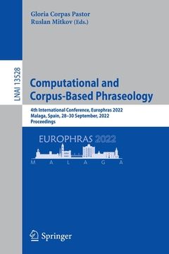 portada Computational and Corpus-Based Phraseology: 4th International Conference, Europhras 2022, Malaga, Spain, 28-30 September, 2022, Proceedings (in English)