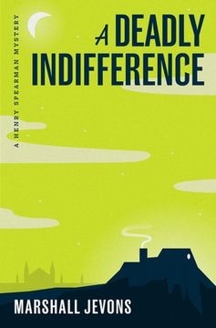 portada A Deadly Indifference: A Henry Spearman Mystery (in English)