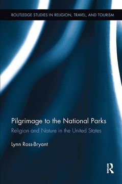 portada Pilgrimage to the National Parks: Religion and Nature in the United States (Routledge Studies in Pilgrimage, Religious Travel and Tourism) (en Inglés)