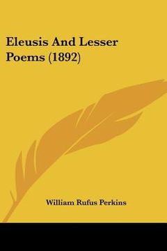 portada eleusis and lesser poems (1892) (en Inglés)