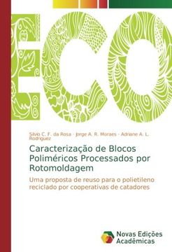 portada Caracterização de Blocos Poliméricos Processados por Rotomoldagem: Uma proposta de reuso para o polietileno reciclado por cooperativas de catadores