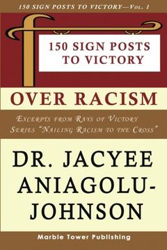 portada 150 Sign Posts to Victory Over Racism - Volume 1: Empowering Sign Posts for Victory Over Racism (Rays of Victory: Nailing Racism to the Cross)