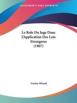 portada Le Role Du Juge Dans L'Application Des Lois Etrangeres (1907) (en Francés)