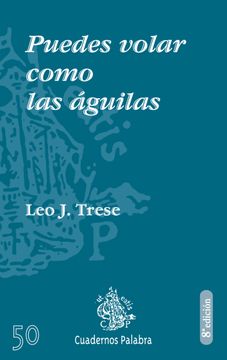 Libro Puedes Volar Como las Águilas, Leo John Trese, ISBN 9788482398020.  Comprar en Buscalibre