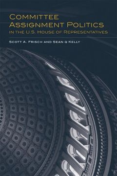 portada committee assignment politics in the u.s. house of representatives (en Inglés)
