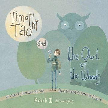 portada Timothy Tao and the Owl of the Woods (Affirmations): Book 1: Affirmations Volume 1 (en Inglés)
