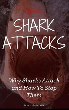 portada Vicious Shark Attacks: Why Sharks Attack And How To Stop Them
