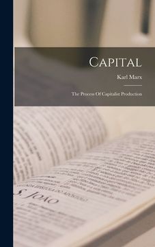 portada Capital: The Process Of Capitalist Production