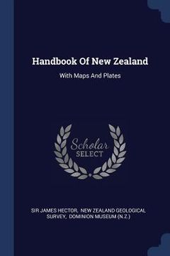 portada Handbook Of New Zealand: With Maps And Plates (en Inglés)