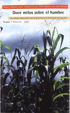 portada Doce Mitos Sobre el Hambre: Un Enfoque Esperanzador Para la Agricultura y la Alimentación del Siglo xxi (Antrazyt)