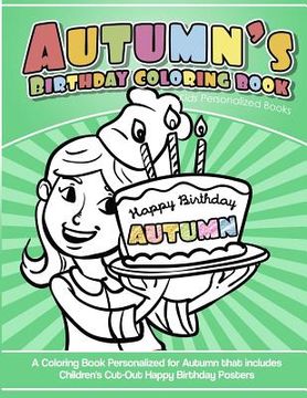 portada Autumn's Birthday Coloring Book Kids Personalized Books: A Coloring Book Personalized for Autumn that includes Children's Cut Out Happy Birthday Poste