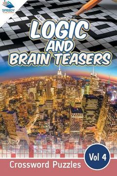 portada Logic and Brain Teasers Crossword Puzzles Vol 4 (en Inglés)