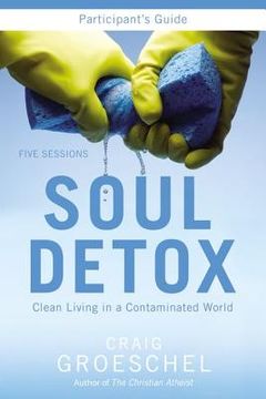 portada Soul Detox Participant's Guide: Clean Living in a Contaminated World (en Inglés)