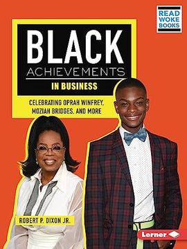 portada Black Achievements in Business: Celebrating Oprah Winfrey, Moziah Bridges, and More (Black Excellence Project (Read Woke ™ Books)) (in English)