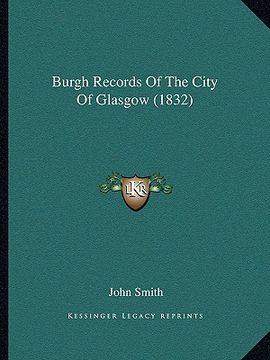 portada burgh records of the city of glasgow (1832) (en Inglés)