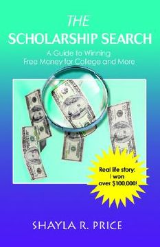 portada the scholarship search: a guide to winning free money for college and more (en Inglés)