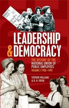 portada leadership and democracy: 1928-1993 v. 2: history of the national union of public employees (in English)