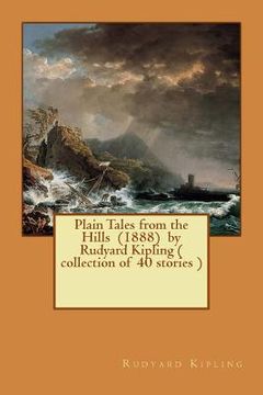 portada Plain Tales from the Hills (1888) by Rudyard Kipling ( collection of 40 stories ) (en Inglés)