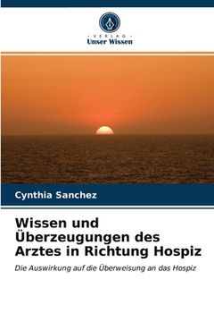 portada Wissen und Überzeugungen des Arztes in Richtung Hospiz (en Alemán)