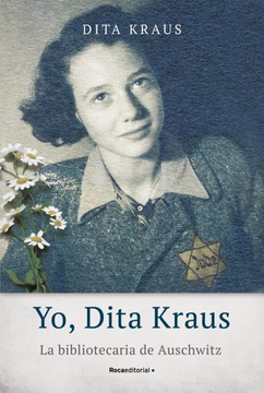 portada Yo, Dita Kraus. La bibliotecaria de Auschwitz