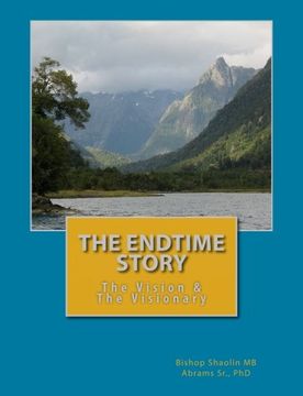 portada The End-Time Story: The Vision & The Visionary
