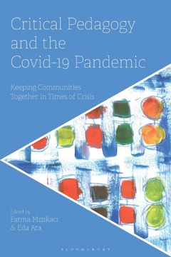 portada Critical Pedagogy and the Covid-19 Pandemic: Keeping Communities Together in Times of Crisis (en Inglés)