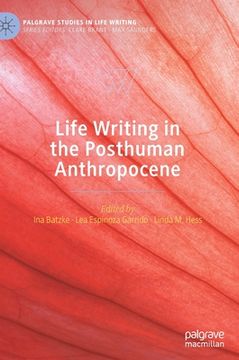 portada Life Writing in the Posthuman Anthropocene (in English)