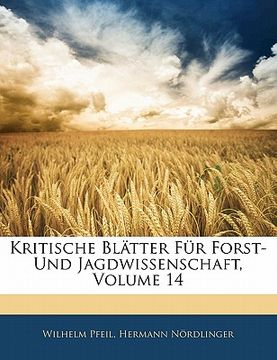 portada Kritische Blätter Für Forst- Und Jagdwissenschaft, Volume 14 (en Alemán)