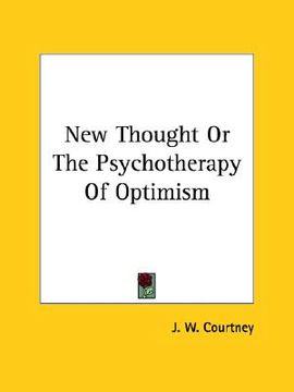 portada new thought or the psychotherapy of optimism (en Inglés)