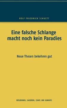 portada Eine Falsche Schlange Macht Noch Kein Paradies: Neue Thesen Bekehren gut (in German)