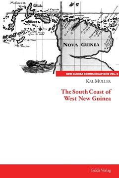 portada The South Coast of West New Guinea (en Inglés)