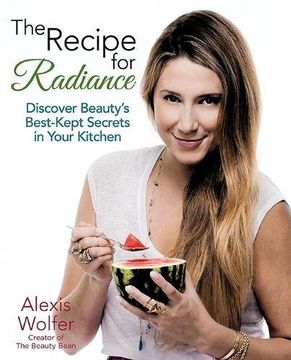 portada The Recipe for Radiance: Discover Beauty's Best-Kept Secrets in Your Kitchen (en Inglés)