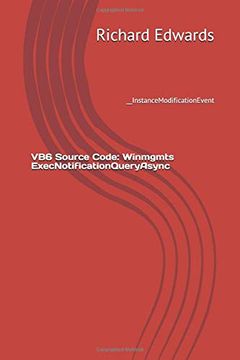 portada Vb6 Source Code: Winmgmts Execnotificationqueryasync: __Instancemodificationevent (en Inglés)