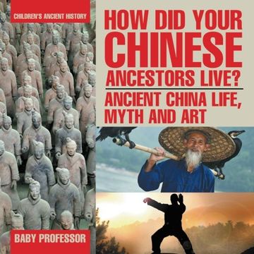 portada How did Your Chinese Ancestors Live? Ancient China Life, Myth and art | Children's Ancient History (en Inglés)
