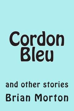 portada Cordon Bleu: and other stories (en Inglés)
