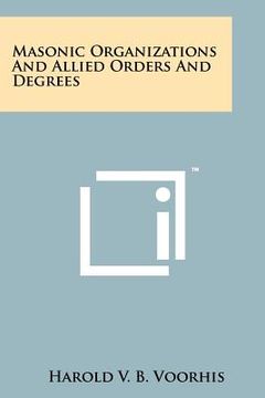 portada masonic organizations and allied orders and degrees (en Inglés)