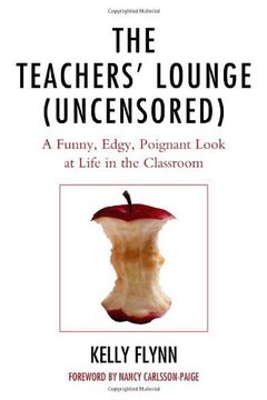 portada the teachers' lounge (uncensored): a funny, edgy, poignant look at life in the classroom (in English)