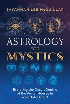 portada Astrology for Mystics: Exploring the Occult Depths of the Water Houses in Your Natal Chart (en Inglés)