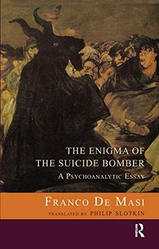 portada The Enigma of the Suicide Bomber: A Psychoanalytic Essay (en Inglés)