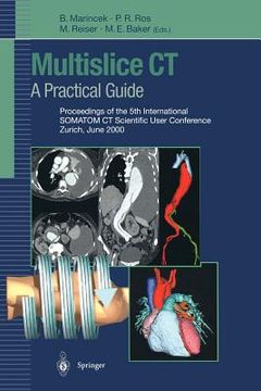 portada multislice ct: a practical guide: proceedings of the 5th international somatom ct scientific user conference zurich, june 2000 (in English)