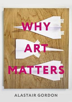 portada Why art Matters: A Call for Christians to Create (in English)