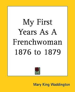 portada my first years as a frenchwoman 1876 to 1879 (en Inglés)