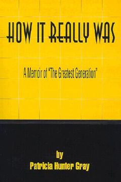 portada how it really was: a memoir of "the greatest generation" (en Inglés)