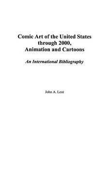 portada Comic art of the United States Through 2000, Animation and Cartoons: An International Bibliography (Bibliographies and Indexes in Popular Culture) (en Inglés)