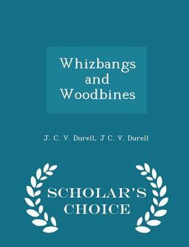 portada Whizbangs and Woodbines - Scholar's Choice Edition