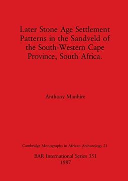 portada Later Stone age Settlement Patterns in the Sandveld of the South-Western Cape Province, South Africa (351) (British Archaeological Reports International Series) (in English)