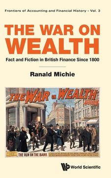 portada War on Wealth, The: Fact and Fiction in British Finance Since 1800 (en Inglés)
