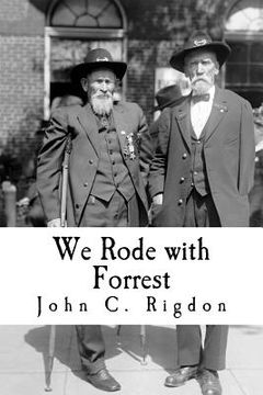 portada We Rode with Forrest (en Inglés)